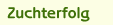 Zuchterfolg
